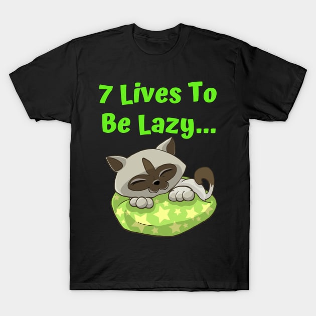 7 Lives To Be Lazy,Funny  Cute Lazy Cat T-Shirt by summerDesigns